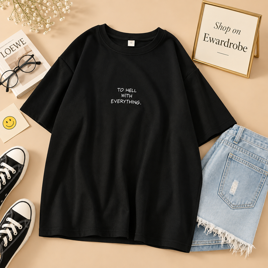Black Tshirt To Hell With Everything