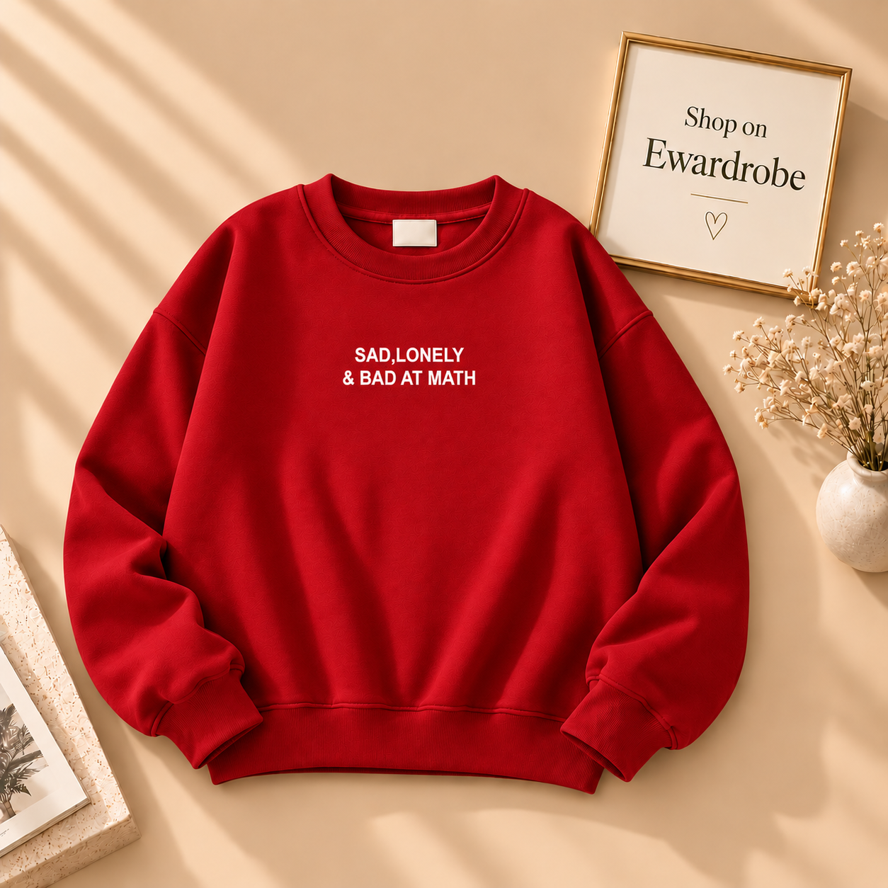 Sad, Lonely & Bad At Math Sweatshirt