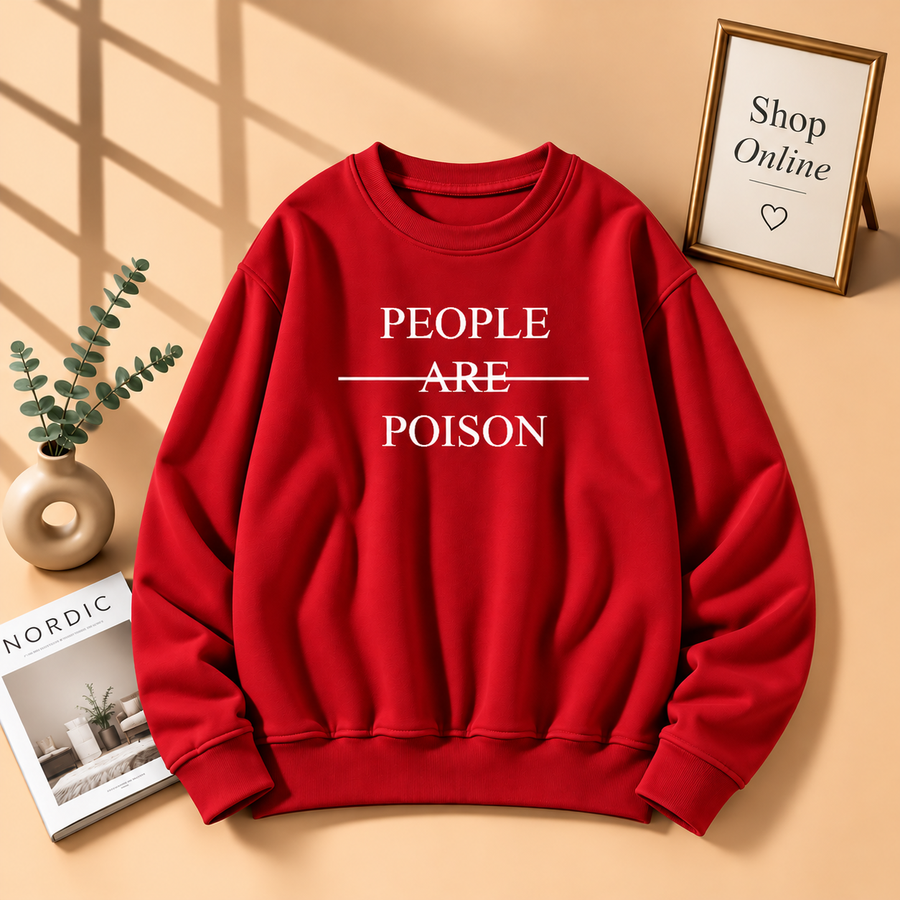 People Are Poison Sweatshirt