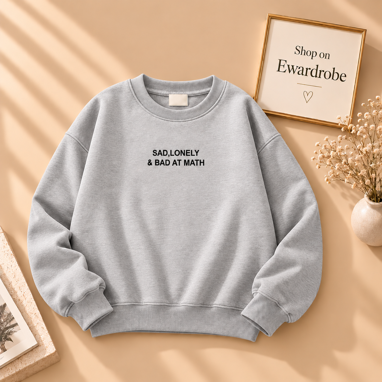 Sad, Lonely & Bad At Math Sweatshirt
