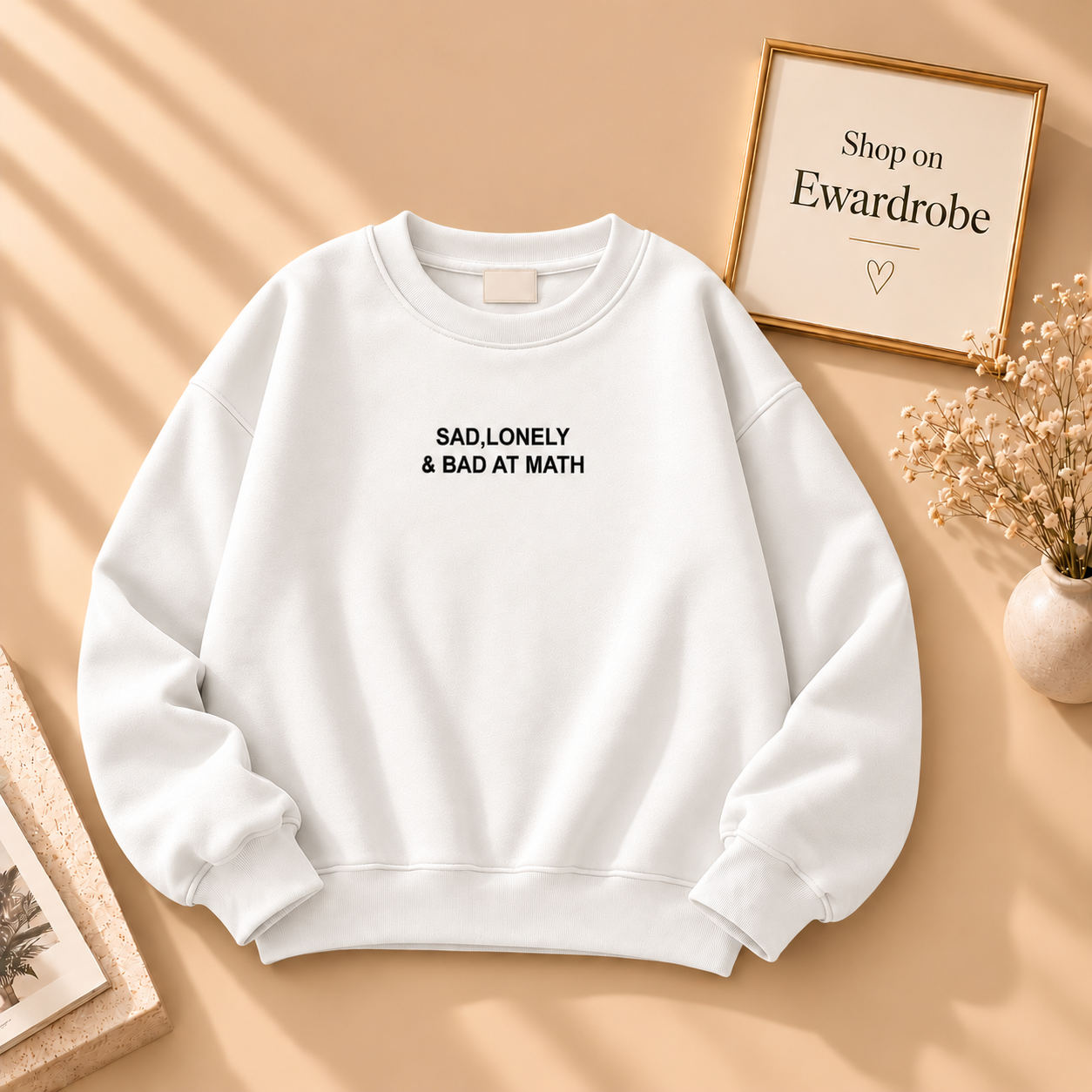 Sad, Lonely & Bad At Math Sweatshirt