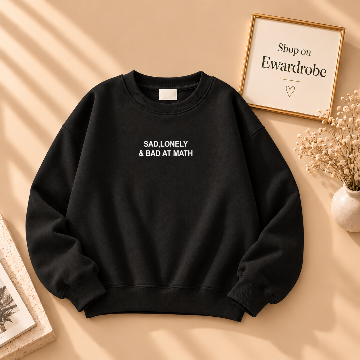 Sad, Lonely & Bad At Math Sweatshirt