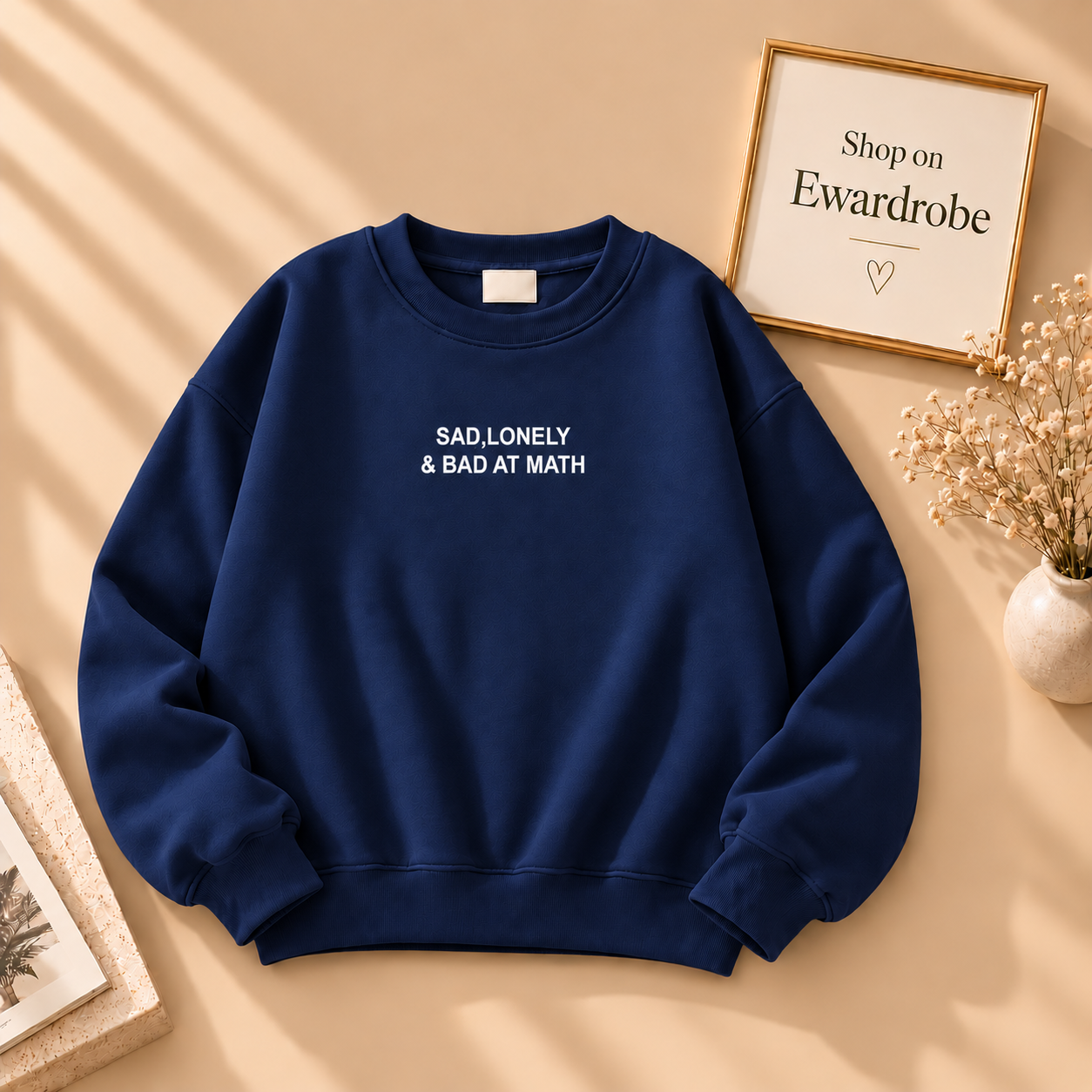 Sad, Lonely & Bad At Math Sweatshirt