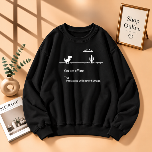 You're Offline Sweatshirt