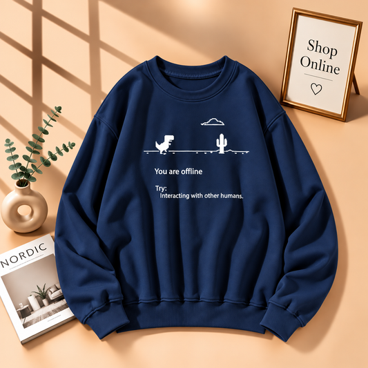 You're Offline Sweatshirt