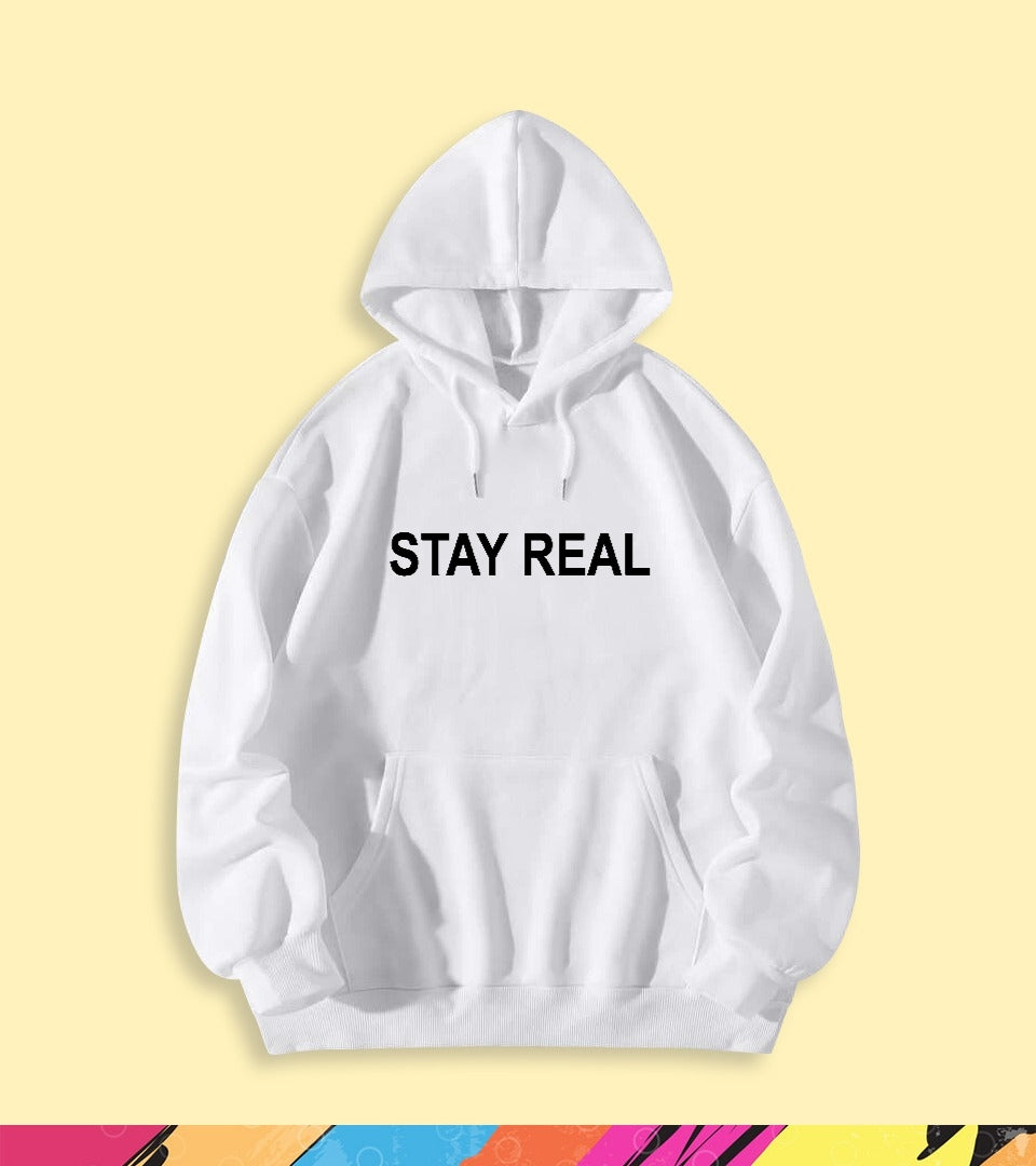 STAY REAL HOODIE - teehoodie.co