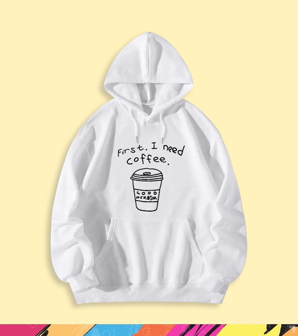 FIRST I NEED A COFFEE HOODIE - teehoodie.co