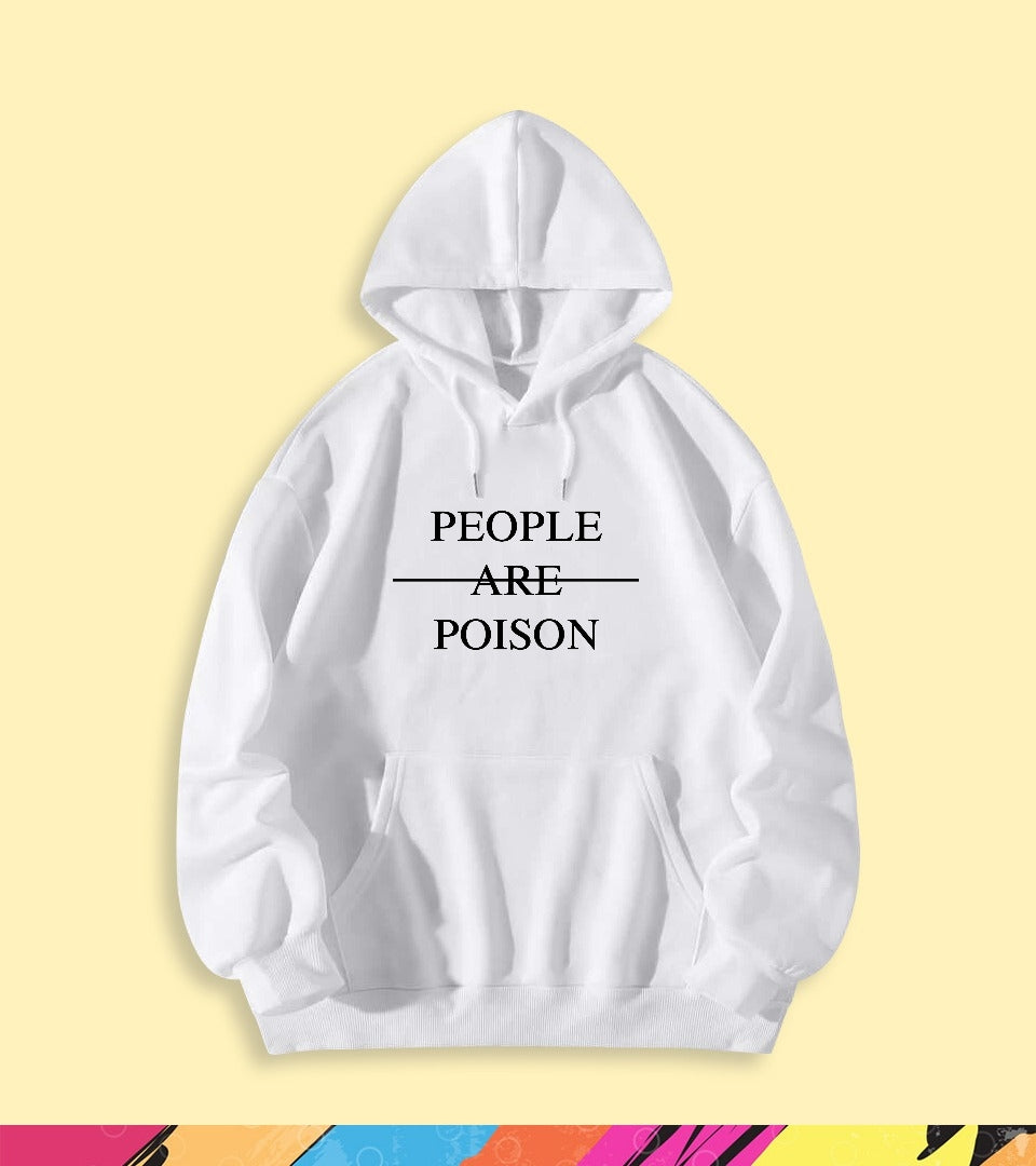 PEOPLE ARE POISON HOODIE - teehoodie.co